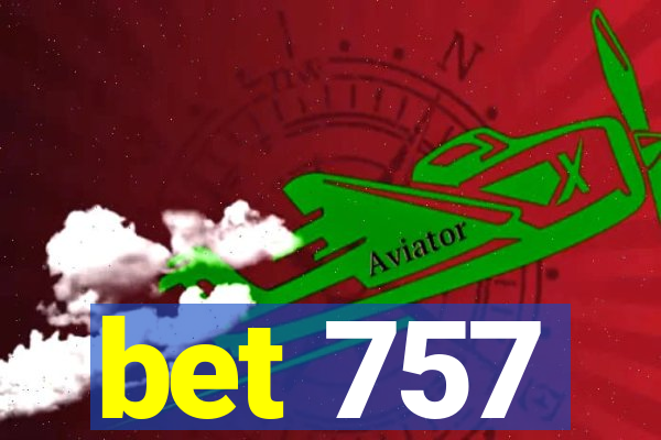 bet 757